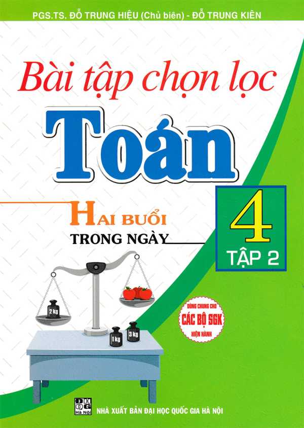 Bài Tập Chọn Lọc Toán 4 (Hai Buổi Trong Ngày) - Tập 2 (Dùng Chung Cho Các Bộ SGK Hiện Hành)