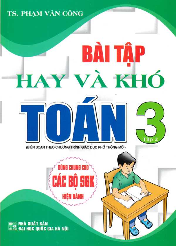 Bài Tập Hay Và Khó Toán Lớp 3 - Tập 2 (Dùng Chung Cho Các Bộ SGK Hiện Hành)