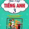 Bài Tập Tiếng Anh 3 (Biên Soạn Theo Bộ Sách Family And Friends 3 National Edition)