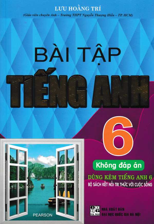 Bài Tập Tiếng Anh 6 (Không Đáp Án) - Dùng Kèm Tiếng Anh 6 ( Bộ Sách Kết Nối Tri Thức Cuộc Sống )