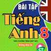 Bài Tập Tiếng Anh 8 - Không Đáp Án (Chân Trời Sáng Tạo)