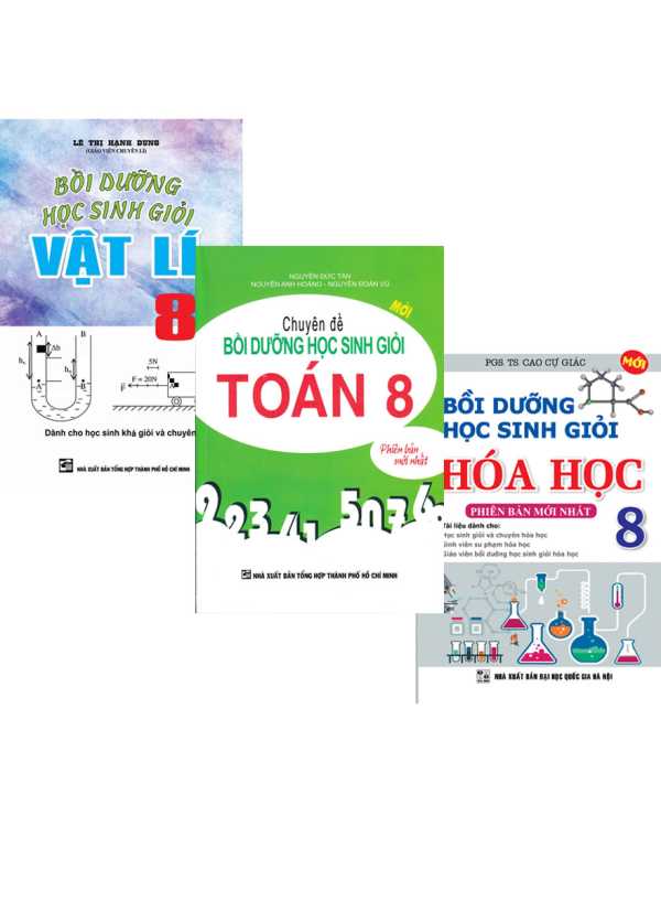 Combo Bồi Dưỡng Học Sinh Giỏi Toán - Lí - Hóa Lớp 8 (Bộ 3 Cuốn)