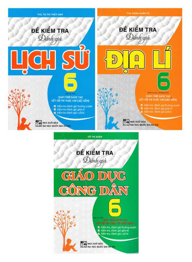 Combo Đề Kiểm Tra Đánh Giá: Giáo Dục Công Dân + Lịch Sử + Địa Lí Lớp 6 (Bám Sát SGK Chân Trời Sáng Tạo & Kết Nối Tri Thức Với Cuộc Sống)