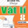 Đề Kiểm Tra, Đánh Giá Vật Lí 8 - Khoa Học Tự Nhiên (Bám Sát SGK Kết Nối Tri Thức Với Cuộc Sống)