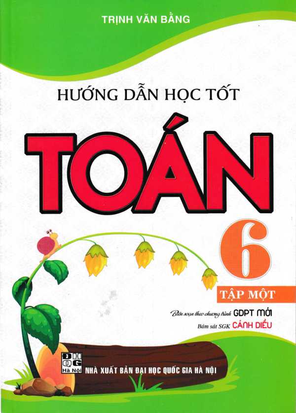 Hướng Dẫn Học Tốt Toán 6 - Tập 1 (Bám Sát SGK Cánh Diều)