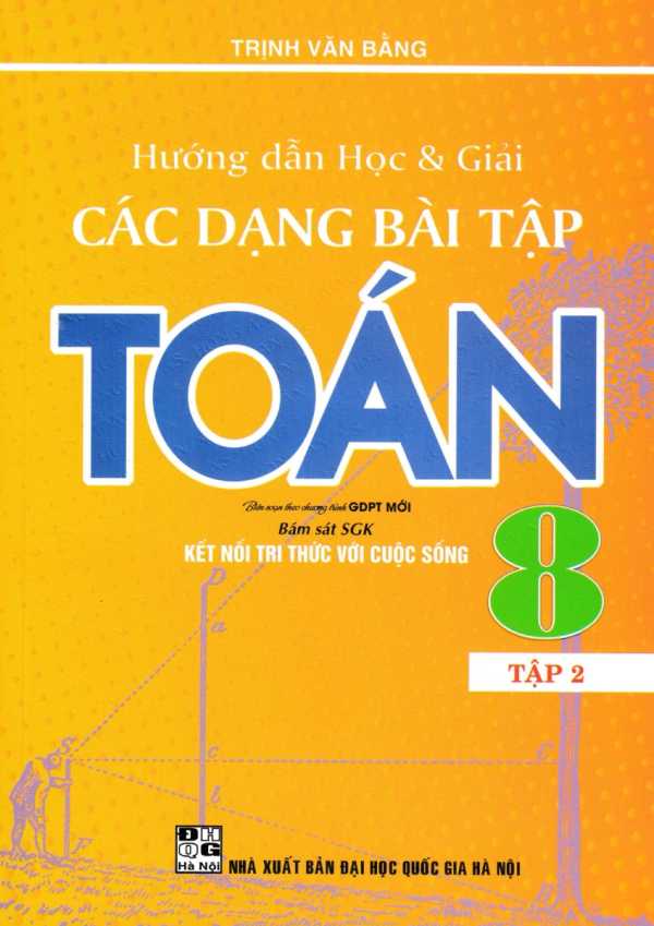 Hướng Dẫn Học Và Giải Các Dạng Bài Tập Toán 8 Tập 2 (Bám Sát SGK Kết Nối Tri Thức Với Cuộc Sống)