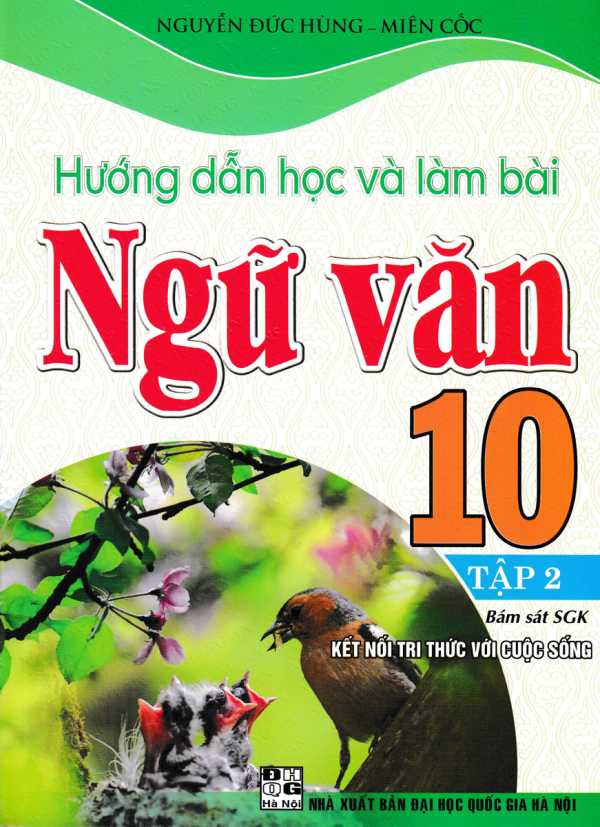 Hướng Dẫn Học Và Làm Bài Ngữ Văn 10 - Tập 2 (Bám Sát SGK Kết Nối Tri Thức Với Cuộc Sống)