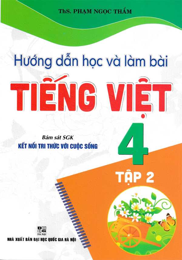 Hướng Dẫn Học Và Làm Bài Tiếng Việt 4 - Tập 2 (Bám Sát SGK Kết Nối Tri Thức Với Cuộc Sống)