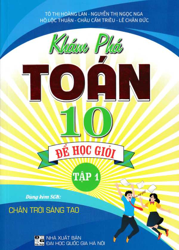 Khám Phá Toán 10: Để Học Giỏi - Tập 1 (Dùng Kèm SGK Chân Trời Sáng Tạo)