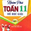 Khám Phá Toán 11 Để Học Giỏi - Tập 1 (Dùng Kèm SGK Chân Trời Sáng Tạo)