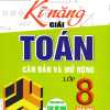 Kĩ Năng Giải Toán Căn Bản Và Mở Rộng Lớp 8 Tập 2 (Dùng Chung Cho Các Bộ SGK Hiện Hành)