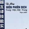 Kỹ Năng Biên Phiên Dịch Trung - Việt, Việt - Trung Thực Chiến - Tập 1