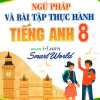 Ngữ Pháp Và Bài Tập Thực Hành Tiếng Anh 8 (Bám Sát SGK i-Learn Smart World)