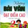 Những Bài Văn Đạt Điểm Cao Của Học Sinh Giỏi Lớp 2 (Theo Chương Trình Giáo Dục Phổ Thông Mới Định Hướng Phát Triển Năng Lực)