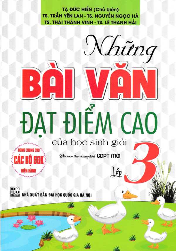 Những Bài Văn Đạt Điểm Cao Của Học Sinh Giỏi Lớp 3 (Dùng Chung Cho Các SGK Mới Hiện Hành)