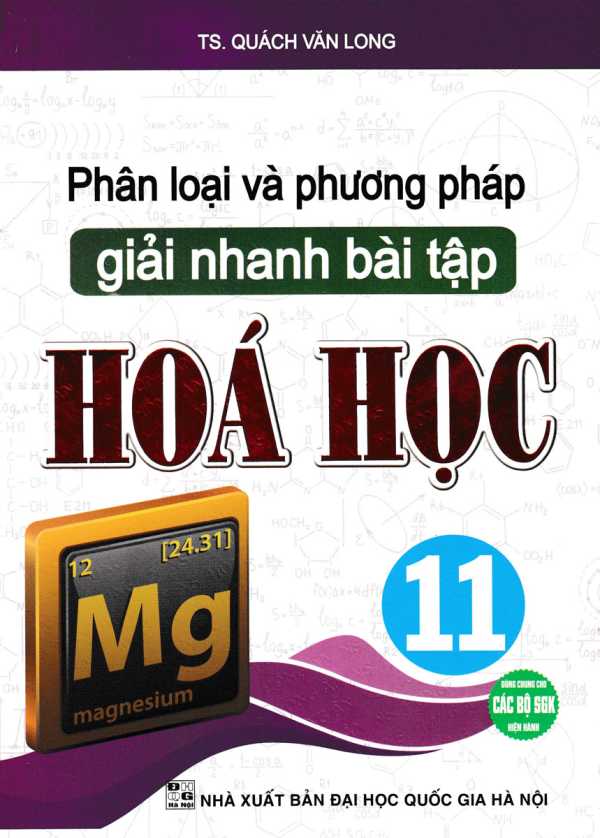 Phân Loại Và Phương Pháp Giải Nhanh Bài Tập Hóa Học 11 (Tái Bản)