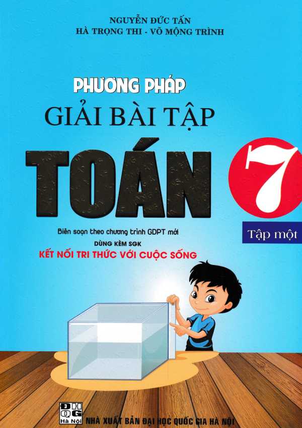 Phương Pháp Giải Bài Tập Toán 7 - Tập 1 (Dùng Kèm SGK Kết Nối Tri Thức Với Cuộc Sống)