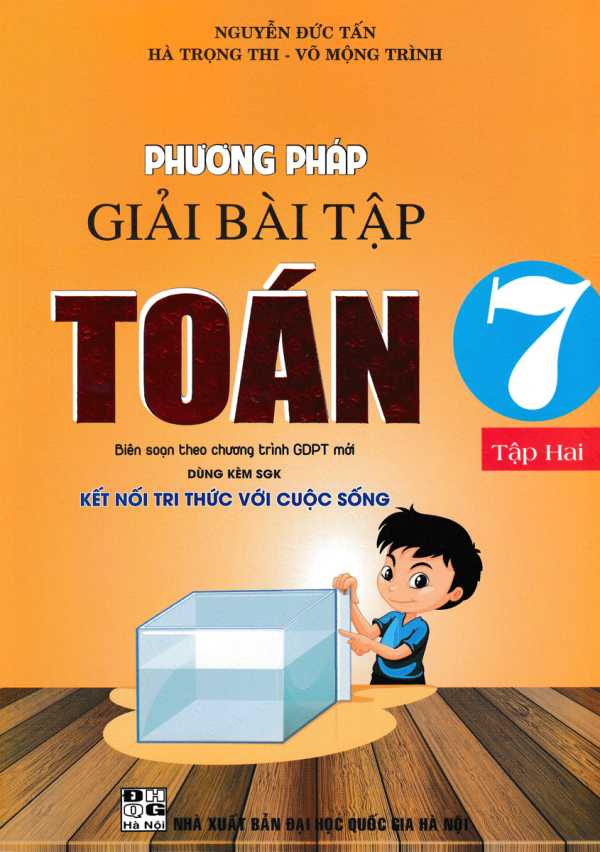 Phương Pháp Giải Bài Tập Toán 7 - Tập 2 (Dùng Kèm SGK Kết Nối Tri Thức Với Cuộc Sống)