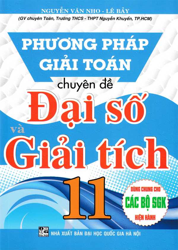 Phương Pháp Giải Toán Chuyên Đề Đại Số Và Giải Tích 11 (Dùng Chung Cho Các Bộ SGK Hiện Hành)