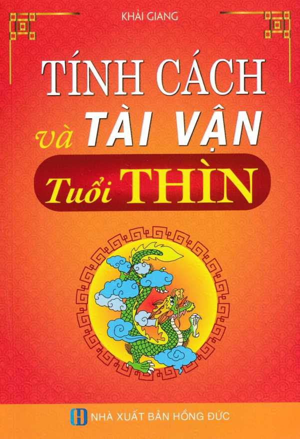 Tính Cách Và Tài Vận - Tuổi Thìn