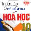 Tuyển Tập Đề Kiểm Tra Môn Hóa Học 10 (Biên Soạn Theo Chương Trình GDPT Mới)