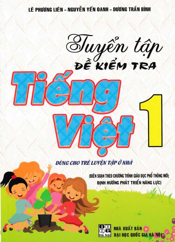 Tuyển Tập Đề Kiểm Tra Tiếng Việt 1 (Theo Chương Trình Giáo Dục Phổ Thông Mới Định Hướng Phát Triển Năng Lực)