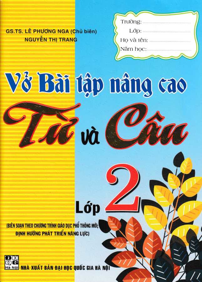 Vở Bài Tập Nâng Cao Từ Và Câu Lớp 2 (Theo Chương Trình Giáo Dục Phổ Thông Mới Định Hướng Phát Triển Năng Lực)