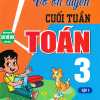 Vở Ôn Luyện Cuối Tuần Toán 3 Tập 1 (Dùng Chung Cho Các Bộ SGK Hiện Hành)