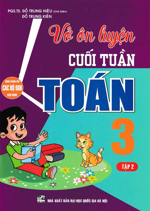 Vở Ôn Luyện Cuối Tuần Toán 3 Tập 2 (Dùng Chung Cho Các Bộ SGK Hiện Hành)