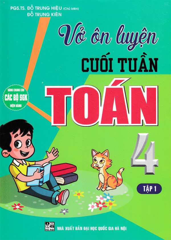 Vở Ôn Luyện Cuối Tuần Toán 4 - Tập 1 (Dùng Chung Cho Các Bộ SGK Hiện Hành)