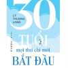 30 Tuổi - Mọi Thứ Chỉ Mới Bắt Đầu