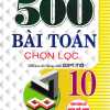 500 Bài Toán Chọn Lọc Lớp 10 (Dùng Chung Cho Các Bộ SGK Hiện Hành)