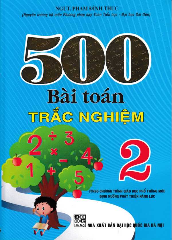 500 Bài Toán Trắc Nghiệm Lớp 2 (Biên Soạn Theo Chương Trình Mới)