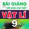 Bài Giảng Và Lời Giải Chi Tiết Vật Lí 9