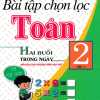 Bài Tập Chọn Lọc Toán Lớp 2 Tập 1 - Hai Buổi Trong Ngày (Chương Trình Giáo Dục Phổ Thông Mới)