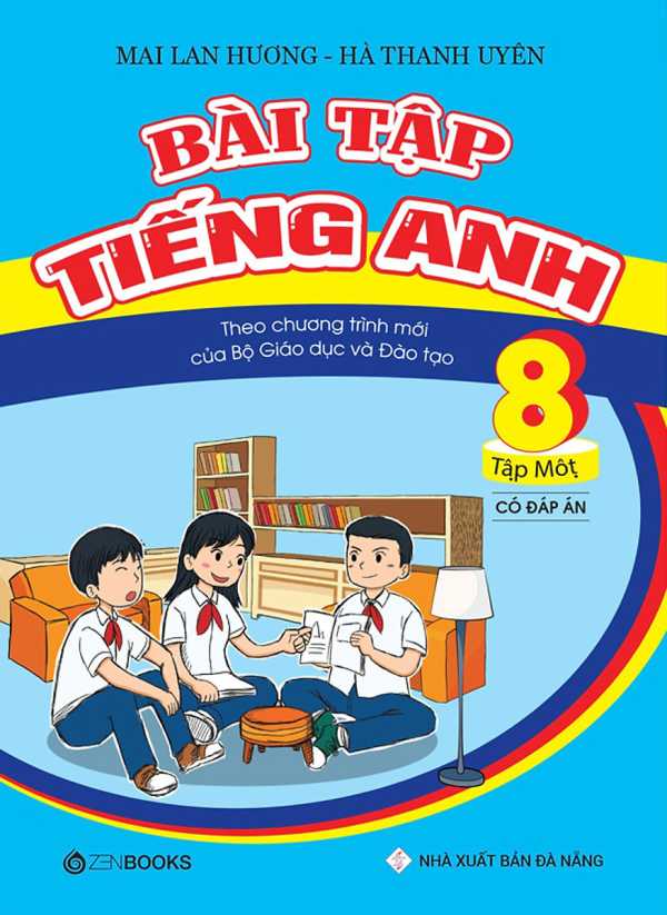 Bài Tập Tiếng Anh 8 - Tập 1 Có Đáp Án (Theo chương trình mới của Bộ GD&ĐT)