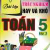 Bài Tập Trắc Nghiệm Hay Và Khó Toán 5 - Tập 2