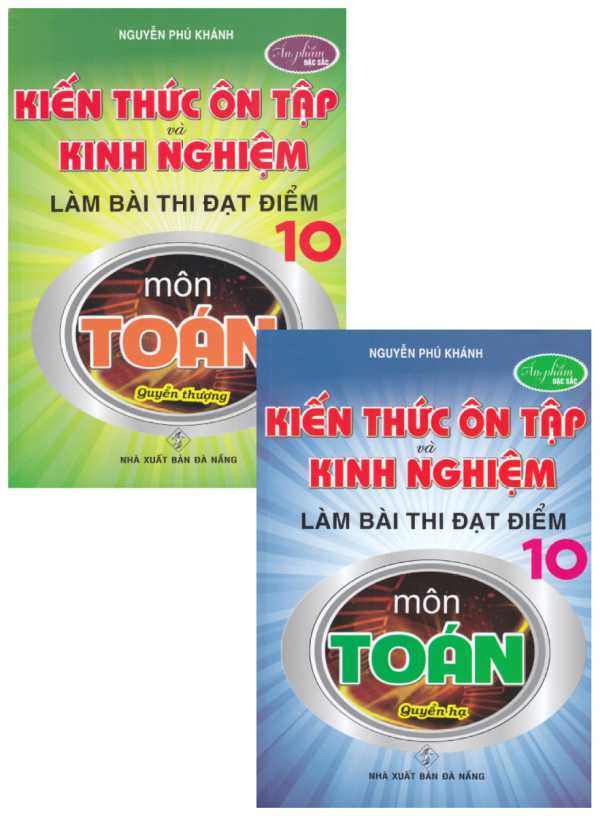 Combo Kiến Thức Ôn Tập Và Kinh Nghiệm Làm Bài Thi Đạt Điểm 10 Môn Toán (Bộ 2 Cuốn)