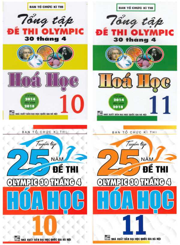 Combo Tuyển Tập 25 Năm Đề Thi Olympic 30 Tháng 4 + Tổng Tập Đề Thi Olympic 30 Tháng 4 Môn Hoá Học Lớp 10 + 11 (Bộ 4 Cuốn)