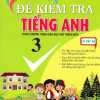 Đề Kiểm Tra Tiếng Anh 3 - Có Đáp Án (Biên Soạn Theo Chương Trình GDPT Mới)