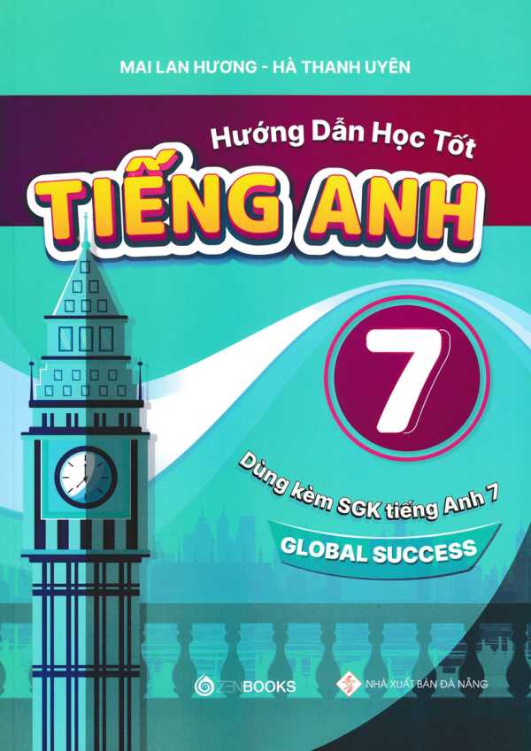 Hướng Dẫn Học Tốt Tiếng Anh Lớp 7 - Theo Chương Trình Mới Của Bộ Giáo Dục Và Đào Tạo