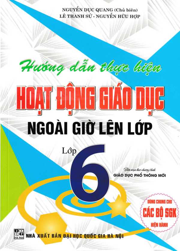 Hướng Dẫn Thực Hiện Hoạt Động Giáo Dục Ngoài Giờ Lên Lớp 6 (Theo Chương Trình Giáo Dục Phổ Thông Mới)