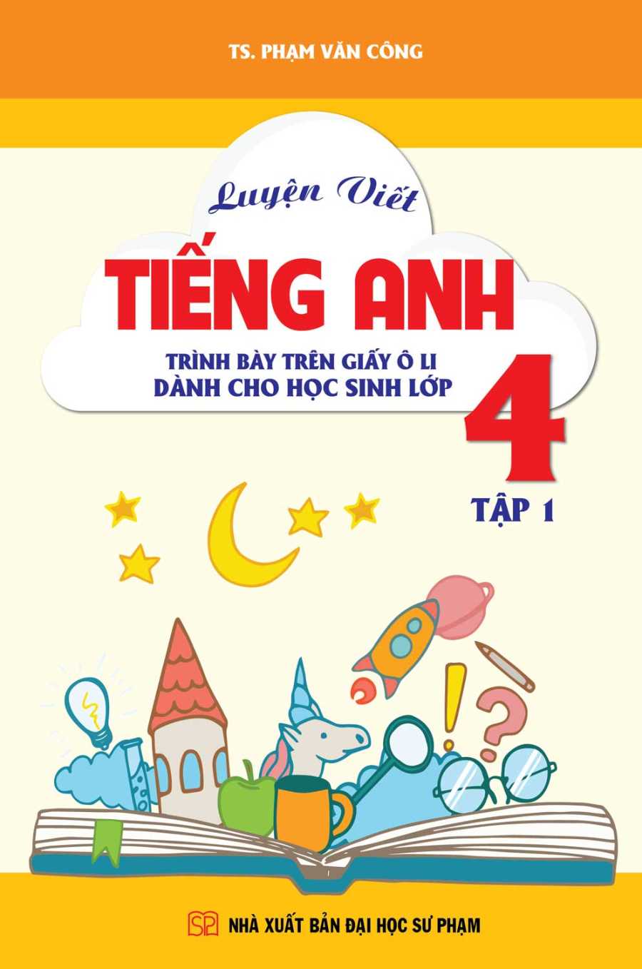 Luyện Viết Tiếng Anh - Trình Bày Trên Giấy Ô Li - Dành Cho Học Sinh Lớp 4 - Tập 1