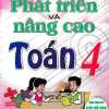 Phát Triển Và Nâng Cao Toán 4 (Dùng Chung Cho Các Bộ SGK Hiện Hành)