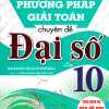 Phương Pháp Giải Toán Chuyên Đề Đại Số Lớp10 (Biên Soạn Theo Chương Trình GDPT Mới)