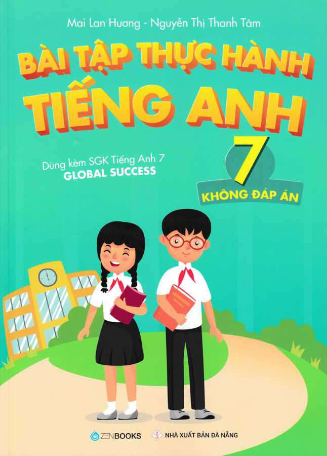 Bài Tập Thực Hành Tiếng Anh 7 (Không Đáp Án) - Dùng Kèm SGK Tiếng Anh 7 Global Success (2022)