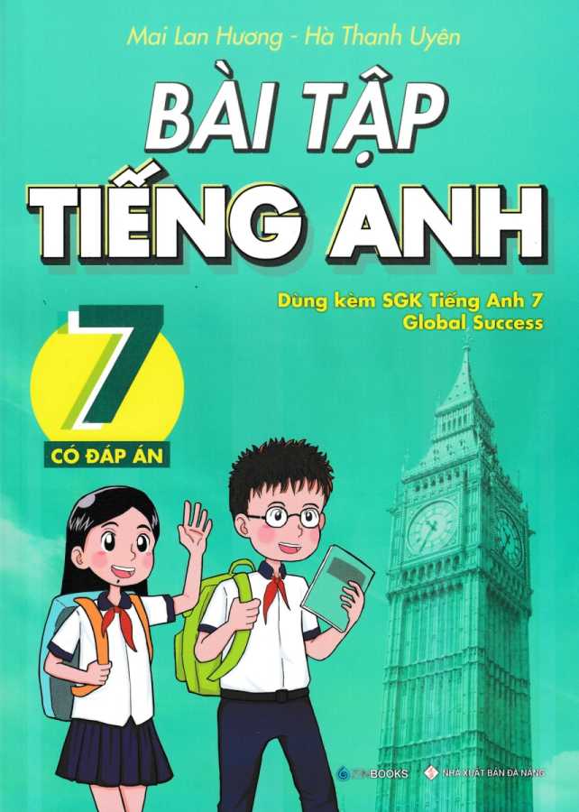 Bài Tập Tiếng Anh Lớp 7 - Có Đáp Án (Dùng Kèm SGK Tiếng Anh 7 Global Success)