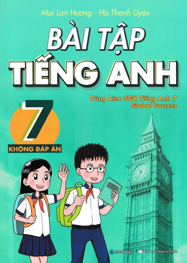 Bài Tập Tiếng Anh Lớp 7 - Không Đáp Án (Dùng Kèm SGK Tiếng Anh 7 Global Success)