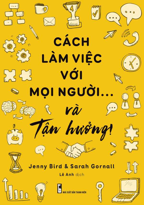 Cách Làm Việc Với Mọi Người Và Tận Hưởng