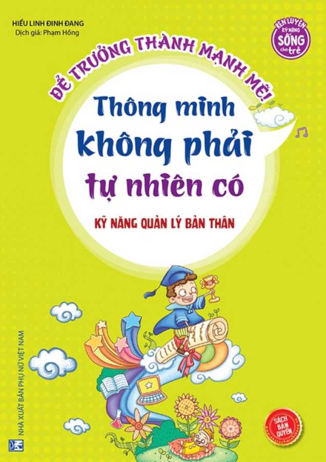 Kỹ Năng Quản Lý Bản Thân - Thông Minh Không Phải Tự Nhiên Có